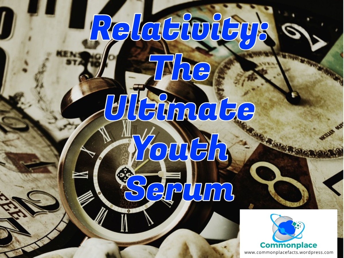 Relativity: the Ultimate Youth Serum