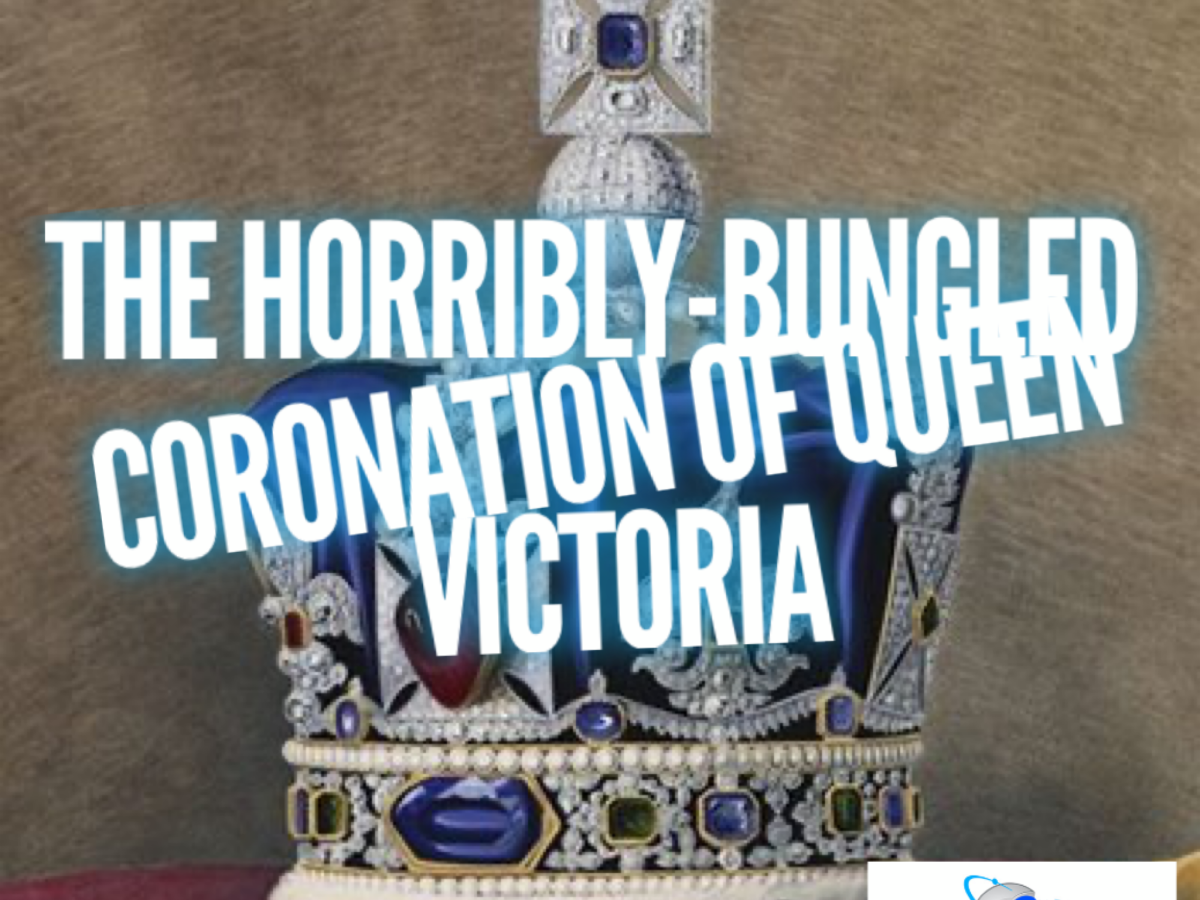The Horribly-Bungled Coronation of Queen Victoria