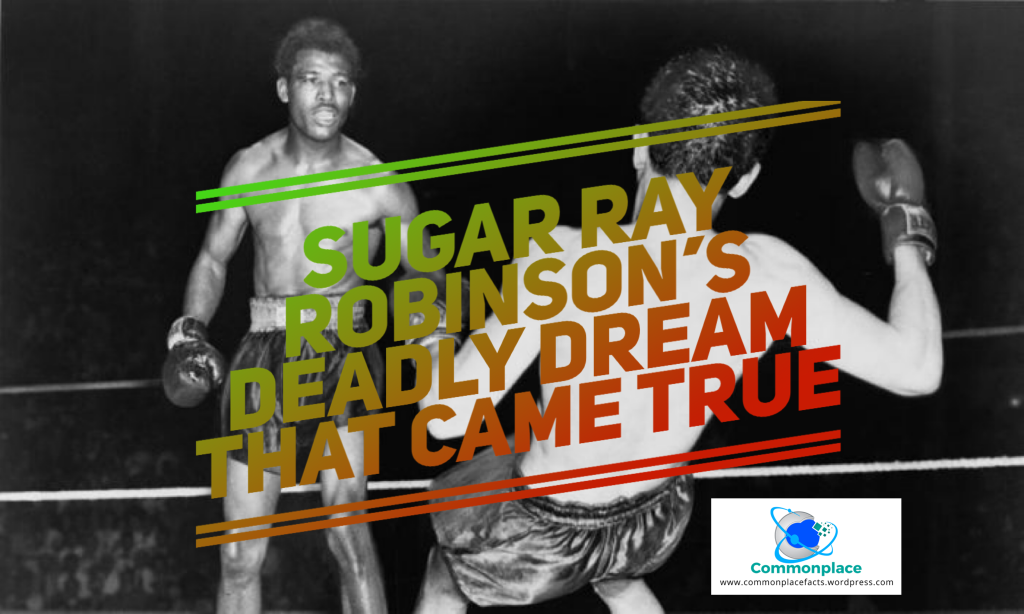 Sugar Ray Robinson's deadly dream that came true